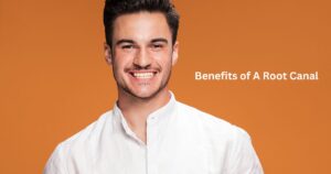 Middletown New Jersey Dentist | What Are The Benefits of A Root Canal